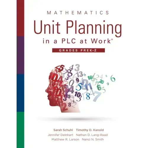 Mathematics Unit Planning in a Plc at Work(r), Grades Prek-2: (A Plc at Work Guide to Planning Mathematics Units for Prek-2 Classrooms)