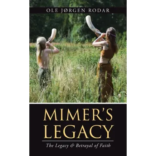 Mimer's Legacy: The Legacy & Betrayal of Faith