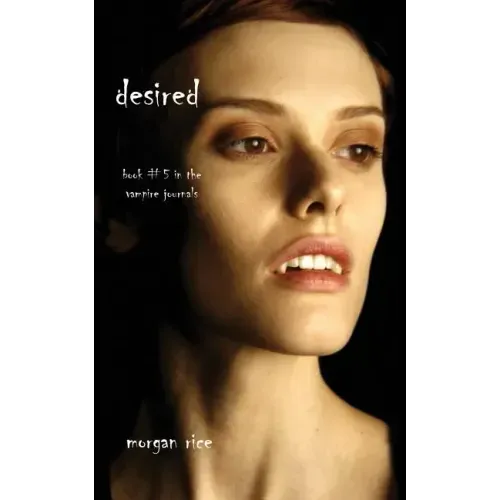 Desired (Book #5 in the Vampire Journals)