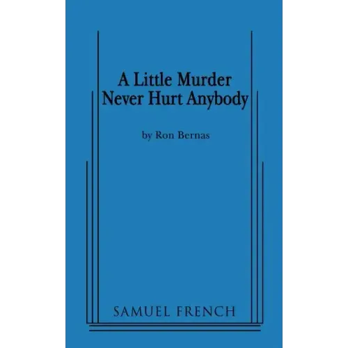 A Little Murder Never Hurt Anybody
