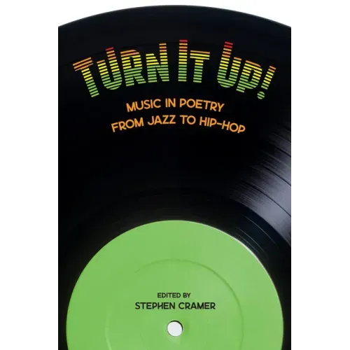 Turn It Up!: Music in Poetry from Jazz to Hip-Hop