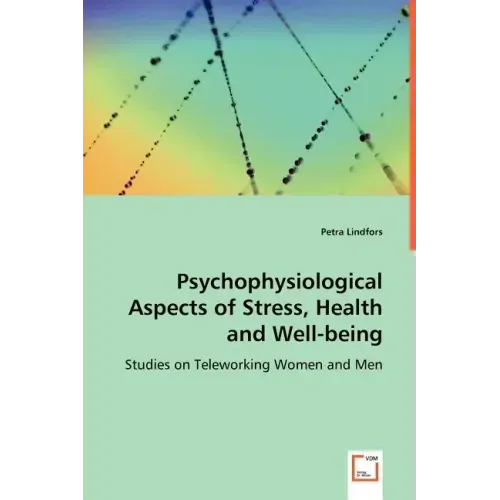 Psychophysiological Aspects of Stress, Health and Well-being