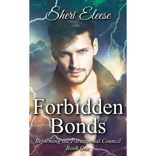 Forbidden Bonds: Reforming the Paranormal Council Book One