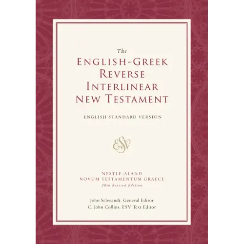 English-Greek Reverse Interlinear New Testament-ESV