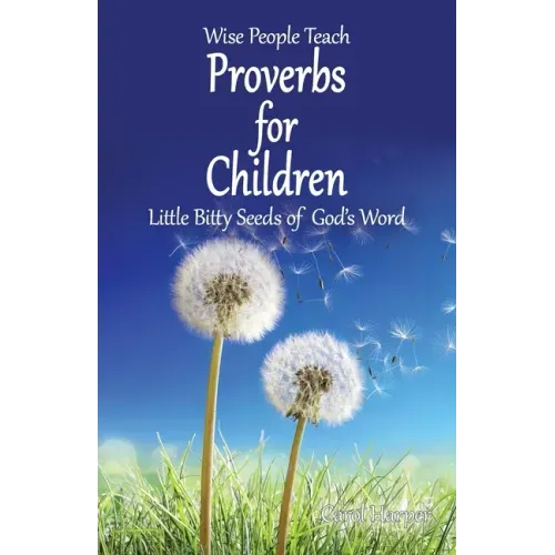 Proverbs for Children: Little Bitty Seeds of God's Word