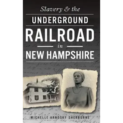 Slavery & the Underground Railroad in New Hampshire