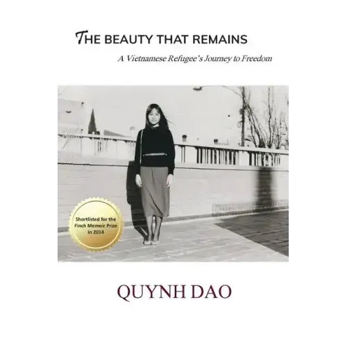 The Beauty That Remains: A Vietnamese Refugee's Journey to Freedom