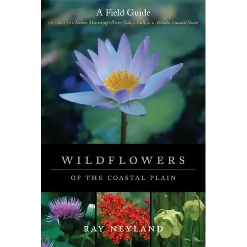 Wildflowers of the Coastal Plain: A Field Guide