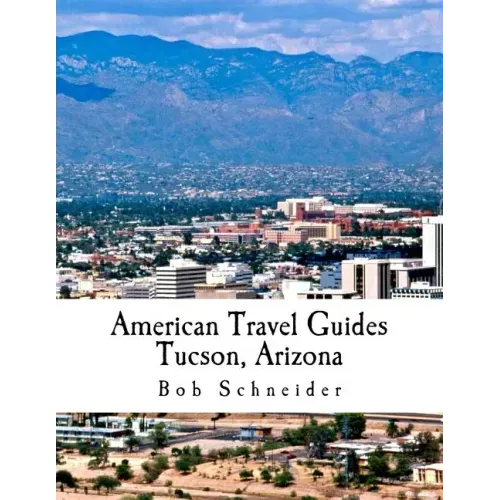 American Travel Guide: Tucson, Arizona