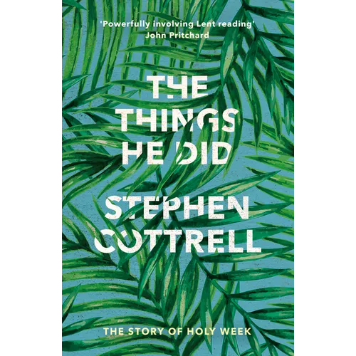 The Things He Did: The Story of Holy Week