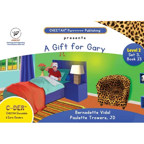 C-DER (CHEETAH Decodable & Early Readers) Set 3, Book23, A Gift for Gary