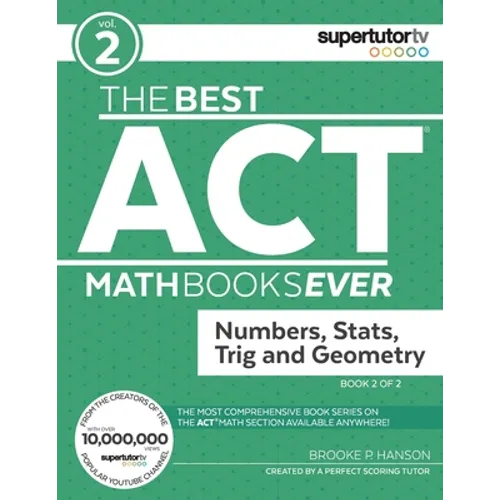 The Best ACT Math Books Ever, Book 2: Numbers, Stats, Trig and Geometry