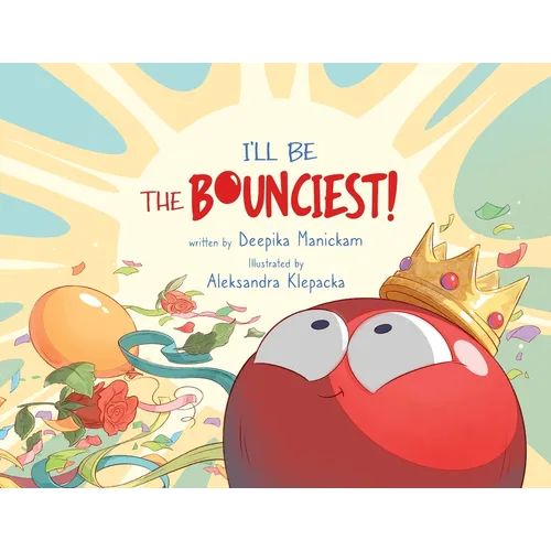I'll Be The Bounciest!