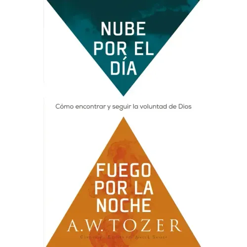 Nube Por El Día, Fuego Por La Noche: Cómo Encontrar Y Seguir La Voluntad de Dios (Spanish Language Edition, Reissue, Cloud by Day, Fire by Night Spani