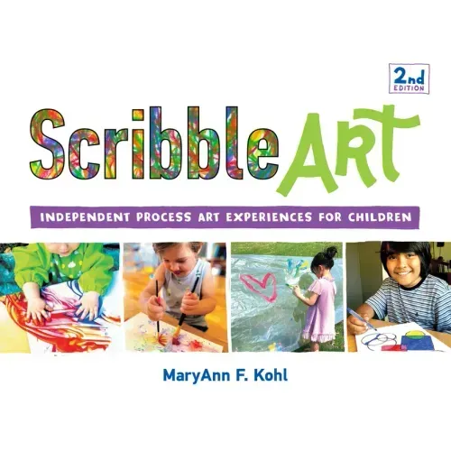Scribble Art: Independent Process Art Experiences for Children Volume 3