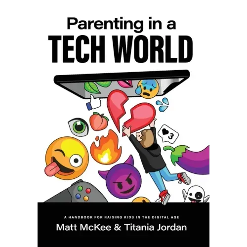 Parenting in a Tech World: A handbook for raising kids in the digital age