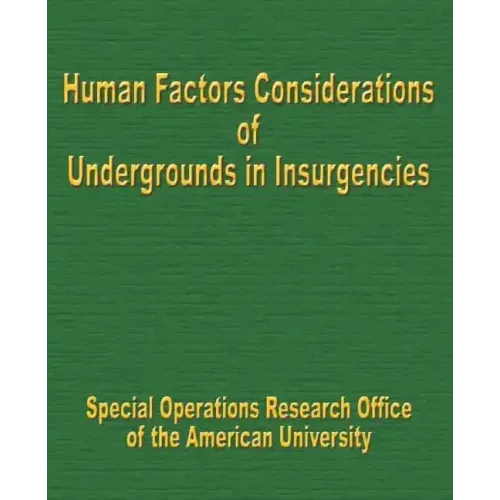 Human Factors Considerations of Undergrounds in Insurgencies