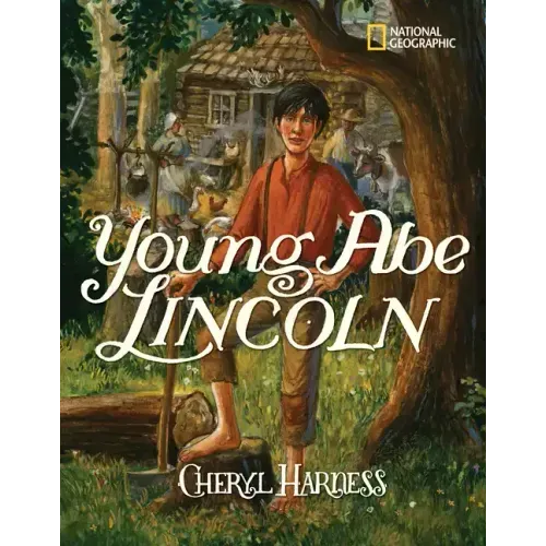 Young Abe Lincoln: The Frontier Days, 1809-1837