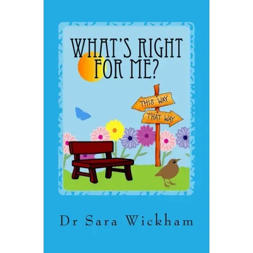 What's Right For Me?: Making decisions in pregnancy and childbirth