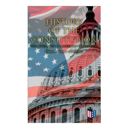 History of the Constitution: The Aftermath of American Revolution