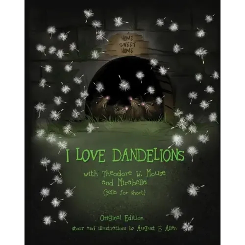 I Love Dandelions: Original Edition