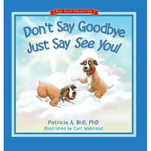 Don't Say Goodbye Just Say See You!