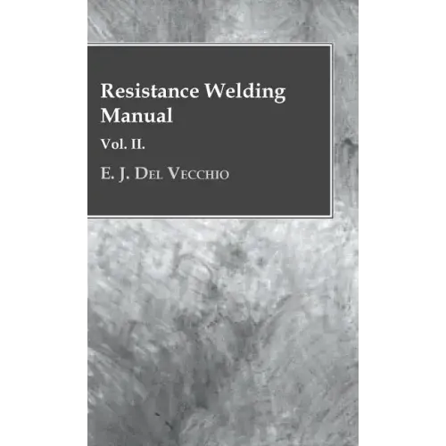 Resistance Welding Manual - Vol II