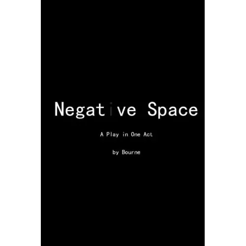 Negative Space: A Play in One Act