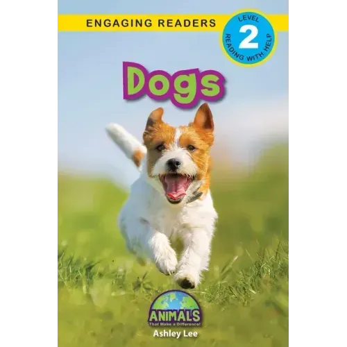 Dogs: Animals That Make a Difference! (Engaging Readers, Level 2)