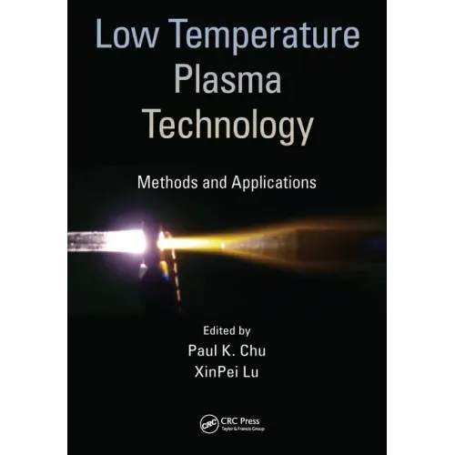 Low Temperature Plasma Technology: Methods and Applications