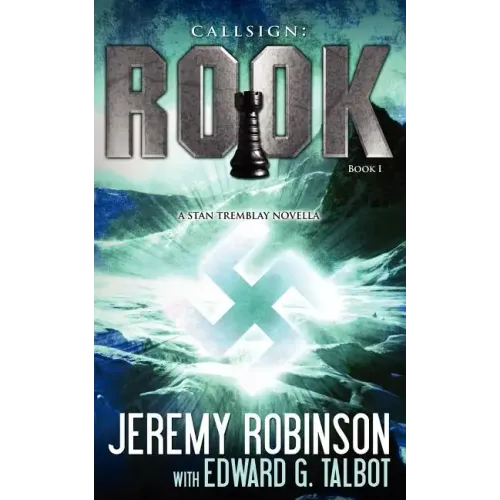 Callsign: Rook: Rook: Rook- Book 1 (a Stan Tremblay - Chess Team Novella)