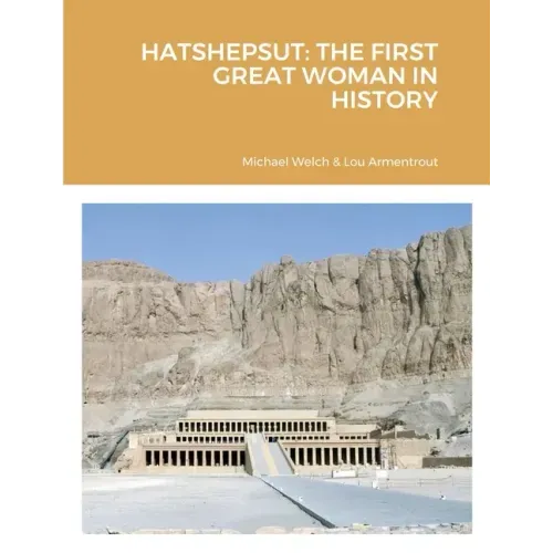 Hatshepsut: The First Great Woman in History