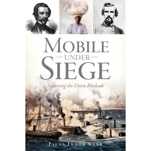 Mobile Under Siege: Surviving the Union Blockade