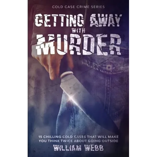 Getting Away With Murder: 15 Chilling Cold Cases That Will Make You Think Twice About Going Outside