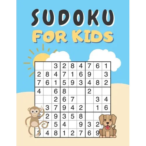 Sudoku For Kids: Sudoku Puzzles Easy With Solutions For Children, Beginners, Teens