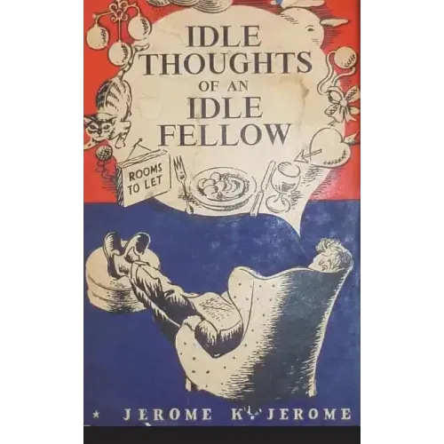 The Idle Thoughts of an Idle Fellow