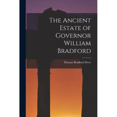 The Ancient Estate of Governor William Bradford
