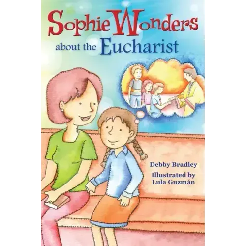Sophie Wonders about Eucharist