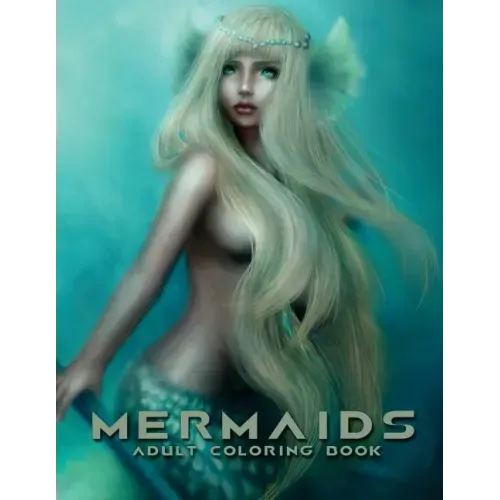 Mermaids: Adult Coloring Book: Large, Stress Relieving, Relaxing Mermaids Coloring Book for Adults, Grown Ups, Men & Women. 30+