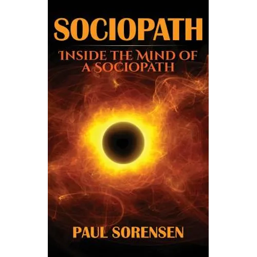 Sociopath: Inside the Mind of a Sociopath