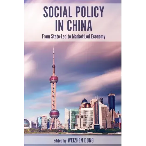 Social Policy in China: From State-Led to Market-Led Economy