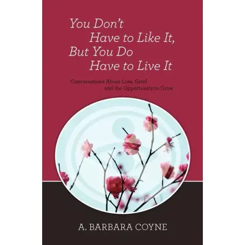 You Don't Have to Like It, But You Do Have to Live It