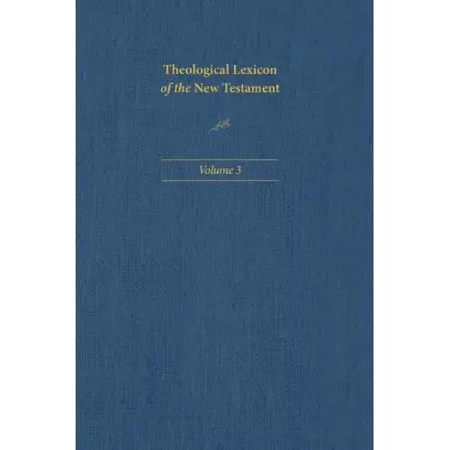 Theological Lexicon of the New Testament: Volume 3