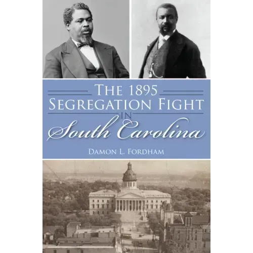 The 1895 Segregation Fight in South Carolina