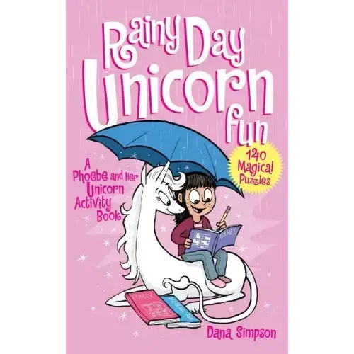 Rainy Day Unicorn Fun: A Phoebe and Her Unicorn Activity Book