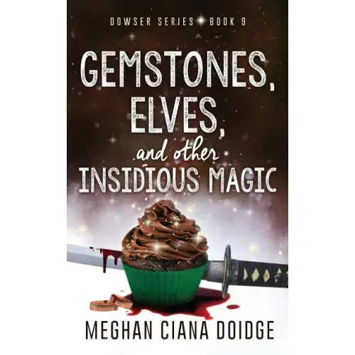 Gemstones, Elves, and Other Insidious Magic