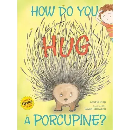 How Do You Hug a Porcupine?