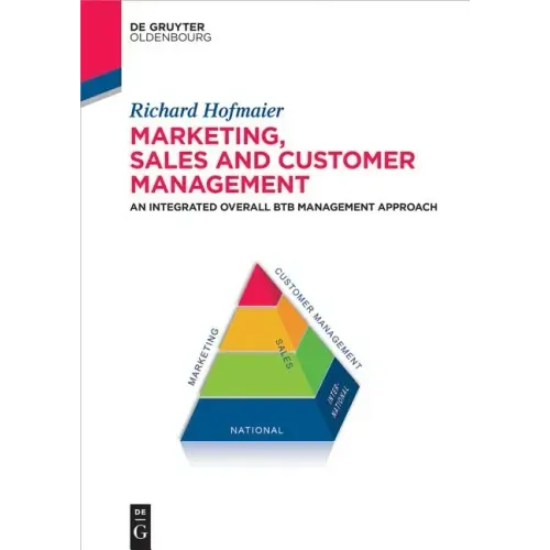 Marketing, Sales and Customer Management (Msc): An Integrated Overall B2B Management Approach