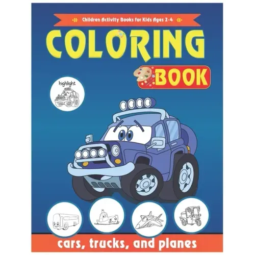 Cars Coloring Book: Cars, Children Activity Books for Kids Ages 2-4, 4-8, Boys, Girls, trucks, and planes: Cars Coloring Book