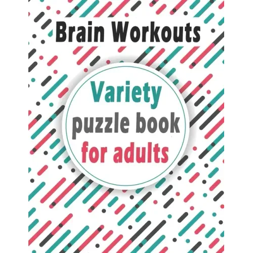 Variety puzzle book for adults: Puzzle Activity Book for Adults, 140+ Large Print Mixed Puzzles - Word search, Sudoku, Cryptograms, Word Scramble to I